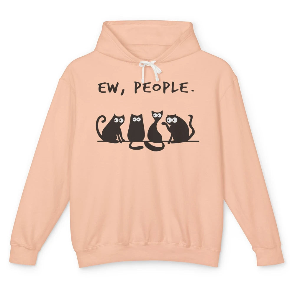 Funny Ew People Black Cat Line Peeking Pet Sarcastic Owner Unisex Lightweight Hoodie