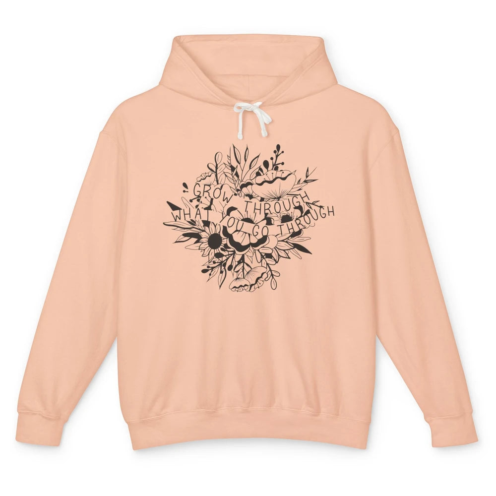 Grow Through What You Go Through Wildflower Positive Mind Unisex Lightweight Hoodie