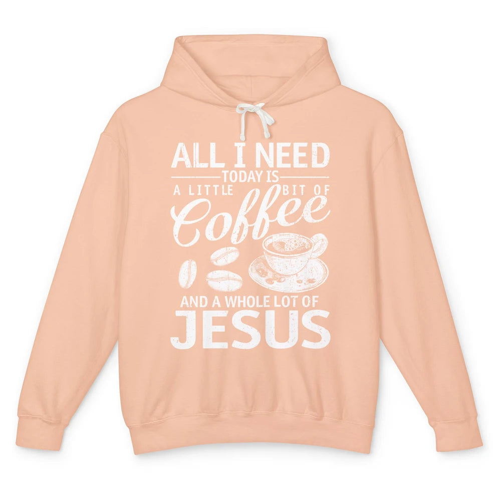 All I Need Today Is Coffee And Jesus Cross Bible Christian Unisex Lightweight Hoodie