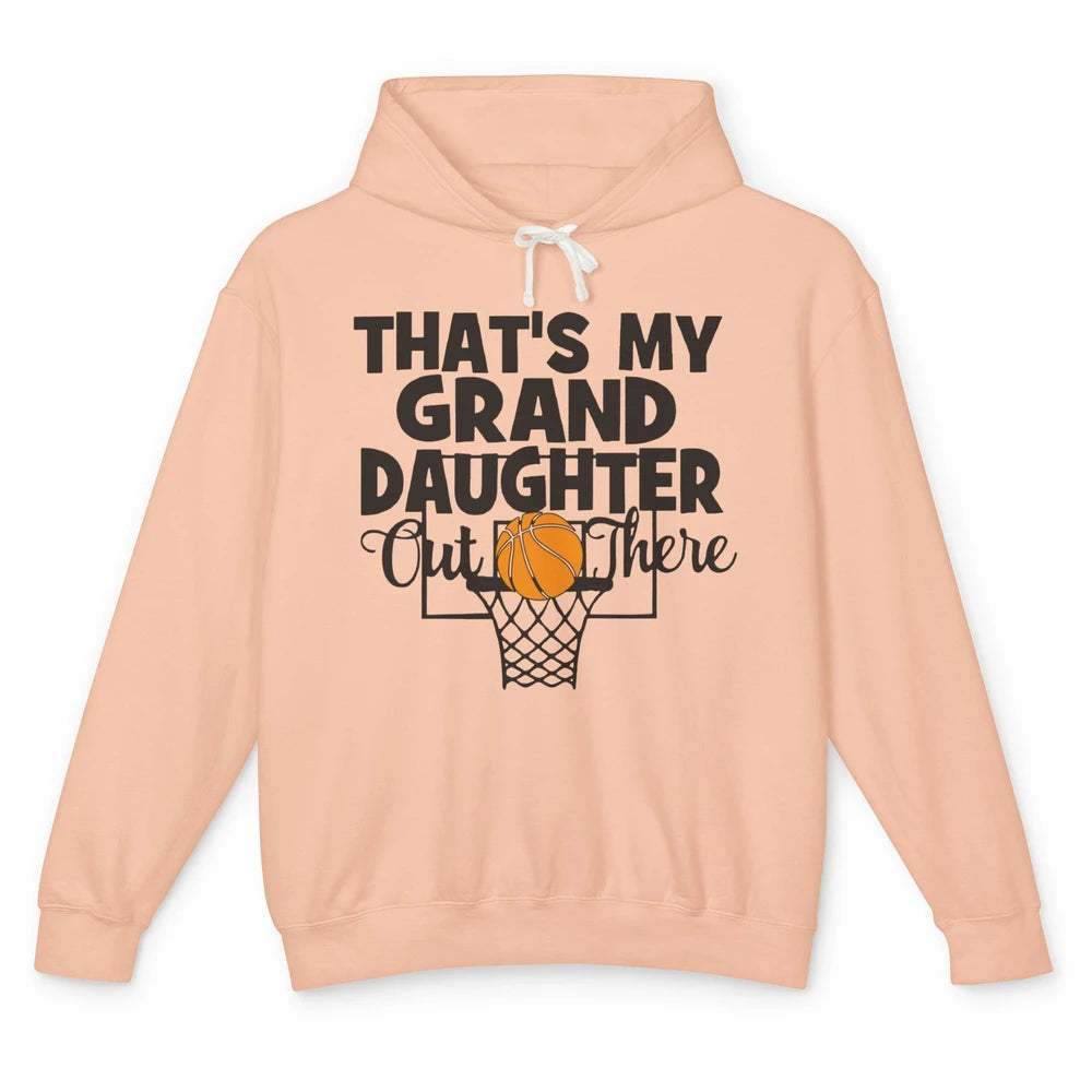 That's My Granddaughter Out There Basketball Grandma Grandpa Unisex Lightweight Hoodie