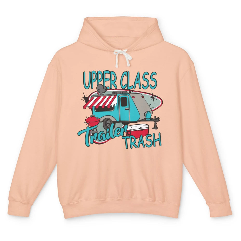 Upper Class Trailer Trash Funny Camping Life Camper Gift Unisex Lightweight Hoodie