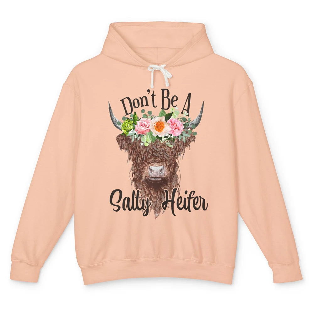 Floral Highland Cow Don't Be A Salty Heifer Western Country Unisex Lightweight Hoodie