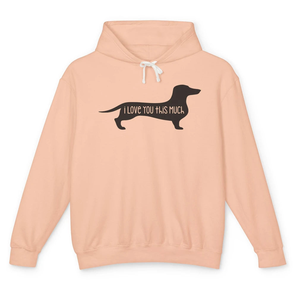 Funny Dachshund I Love You This Much Valentines Day Wieners Unisex Lightweight Hoodie