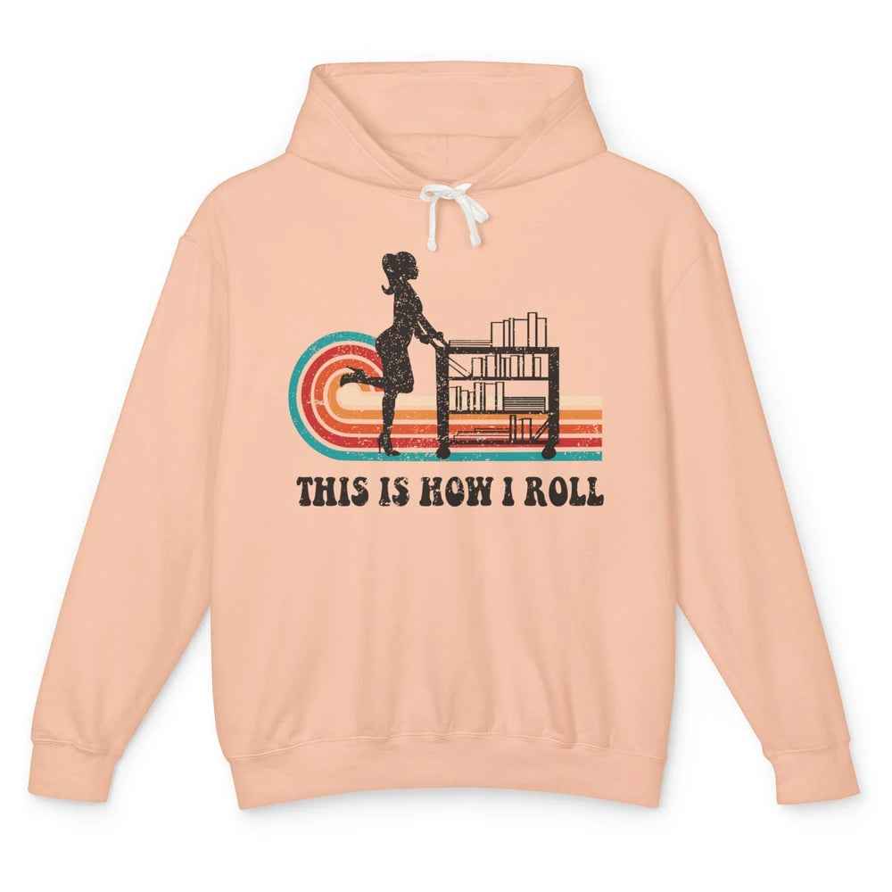 Vintage This Is How I Roll Bookworm Book Librarian Girl Unisex Lightweight Hoodie