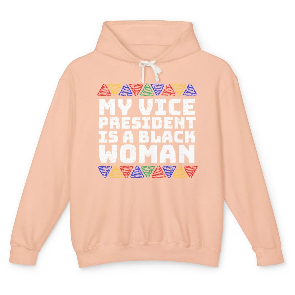 Black History Month Black Queen My Vice President Is Black Unisex Lightweight Hoodie