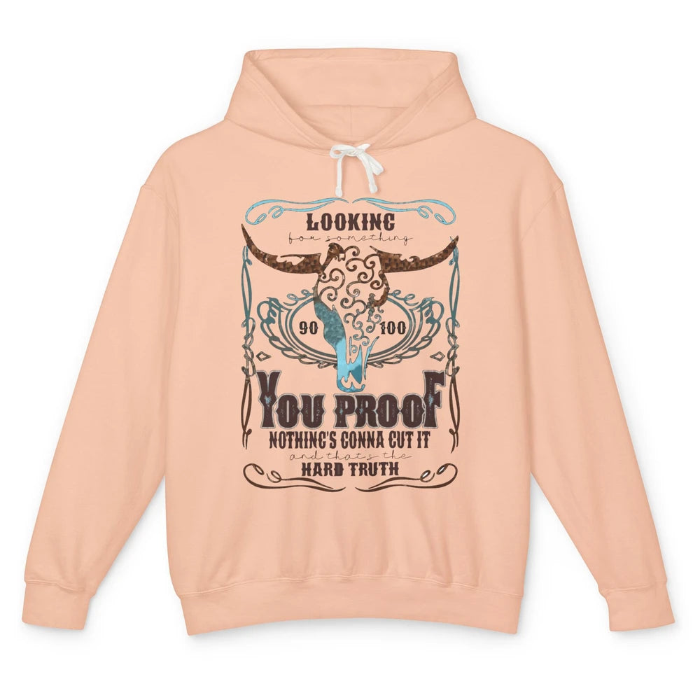 Retro I Need Something You Proof Western Country Cowboy Gift Unisex Lightweight Hoodie