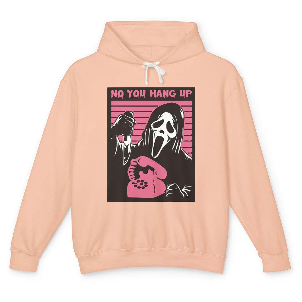 Funny No You Hang Up Calling Ghost Scary Spooky Halloween Unisex Lightweight Hoodie