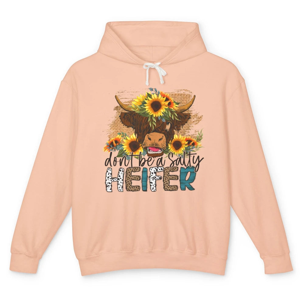 Sunflower Highland Cow Don't Be A Salty Heifer Western Farm Unisex Lightweight Hoodie