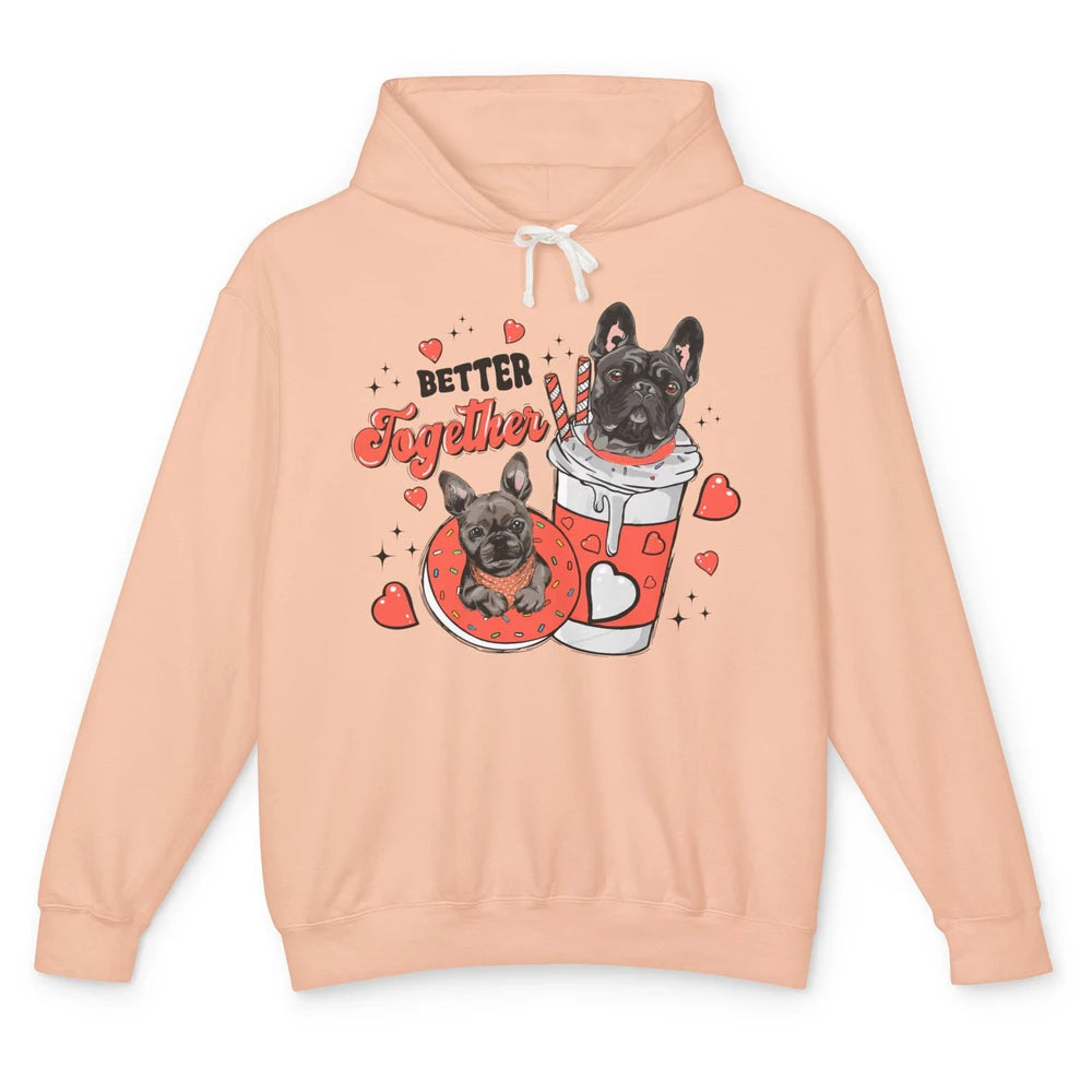 Better Together French Bulldog Valentine Day Frenchie Couple Unisex Lightweight Hoodie