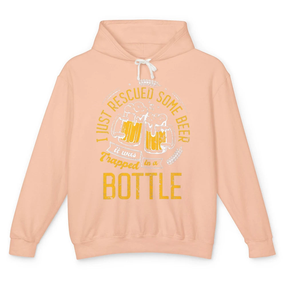 Funny I Just Rescued Some Beer Trapped In Bottle Party Beer Unisex Lightweight Hoodie