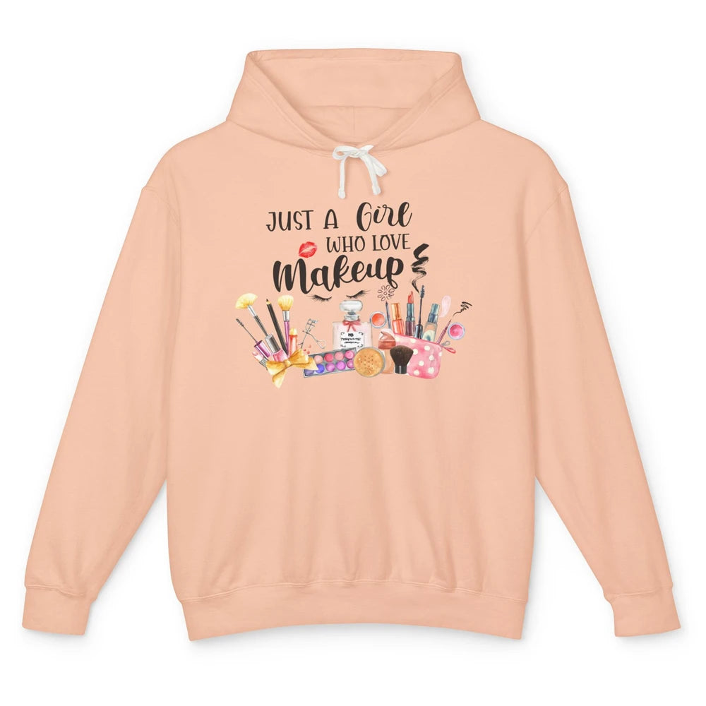 Just A Girl Who Loves Makeup Estheticians Makeup Salon Unisex Lightweight Hoodie