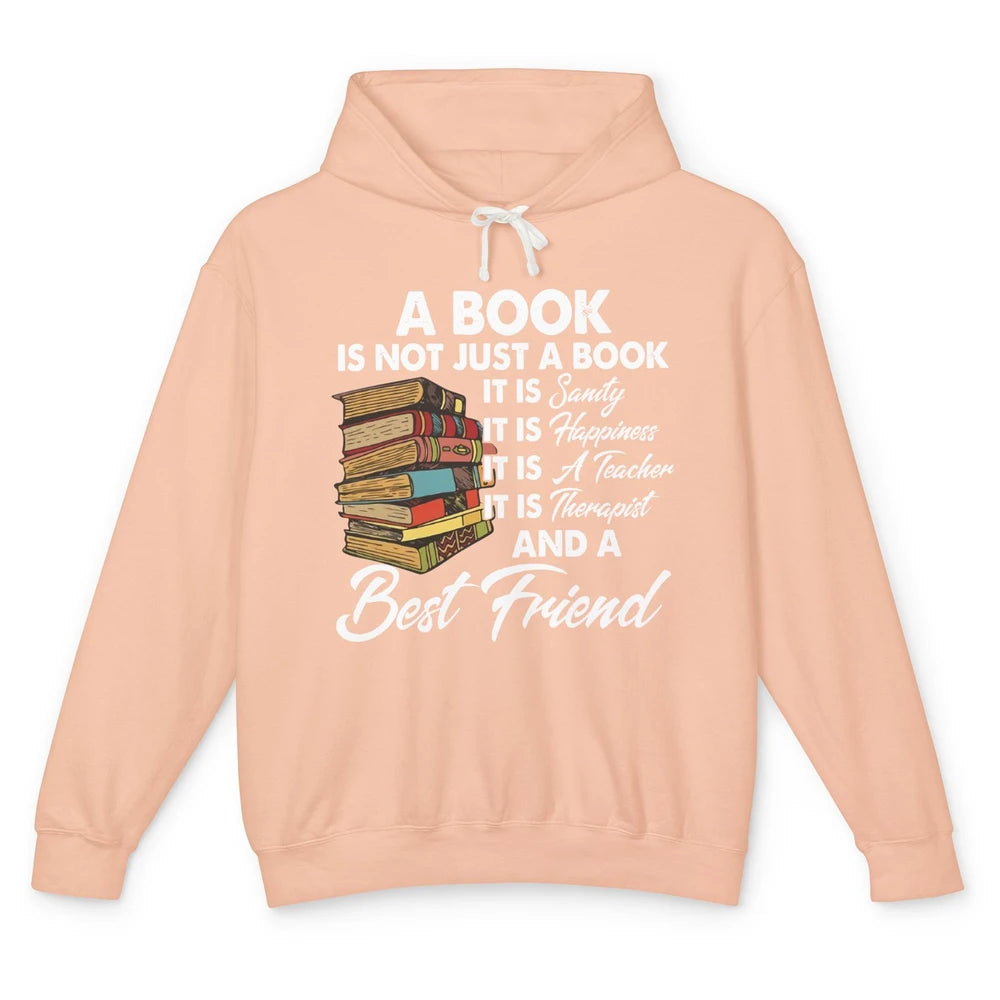 Book Is A Best Friend Sanity Happiness Teacher Reading Lover Unisex Lightweight Hoodie