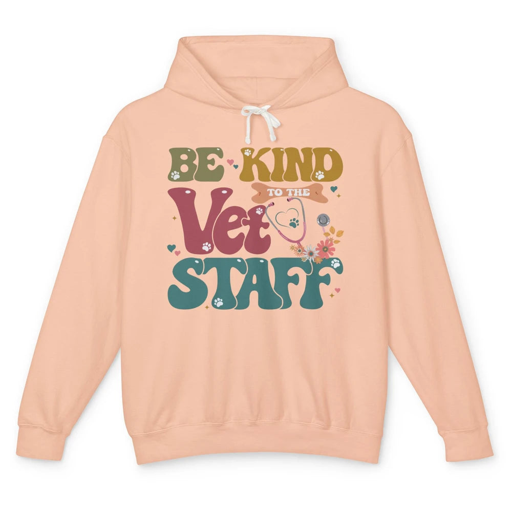 Be Kind To The Vet Staff Groovy Veterinarian Pet Lovers Unisex Lightweight Hoodie