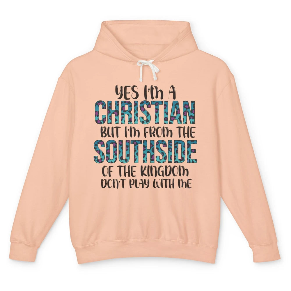 I'm A Christian But I'm From The Southside Of The Kingdom Unisex Lightweight Hoodie