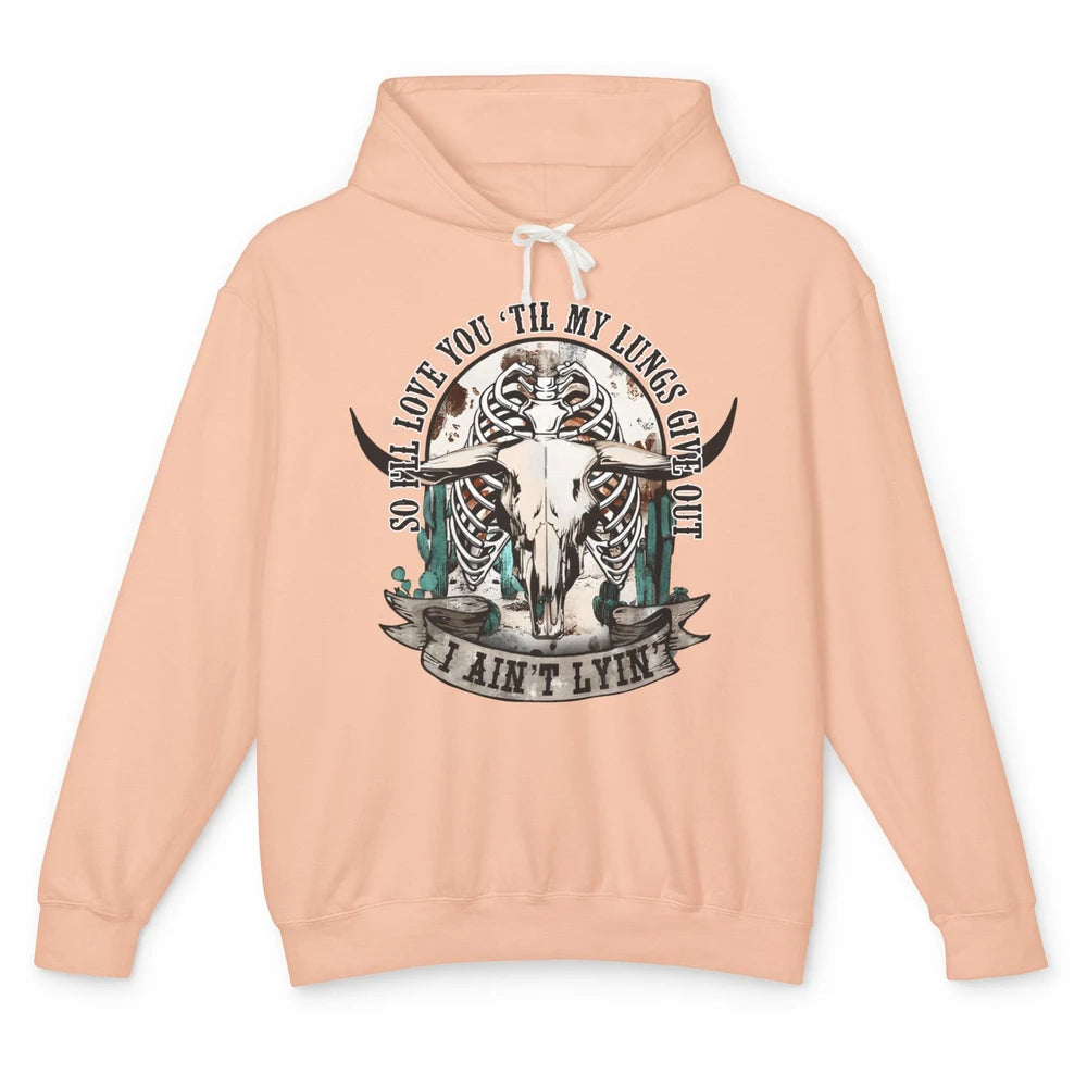 Love You Till My Lungs Give Out Western Bull Skull Valentine Unisex Lightweight Hoodie