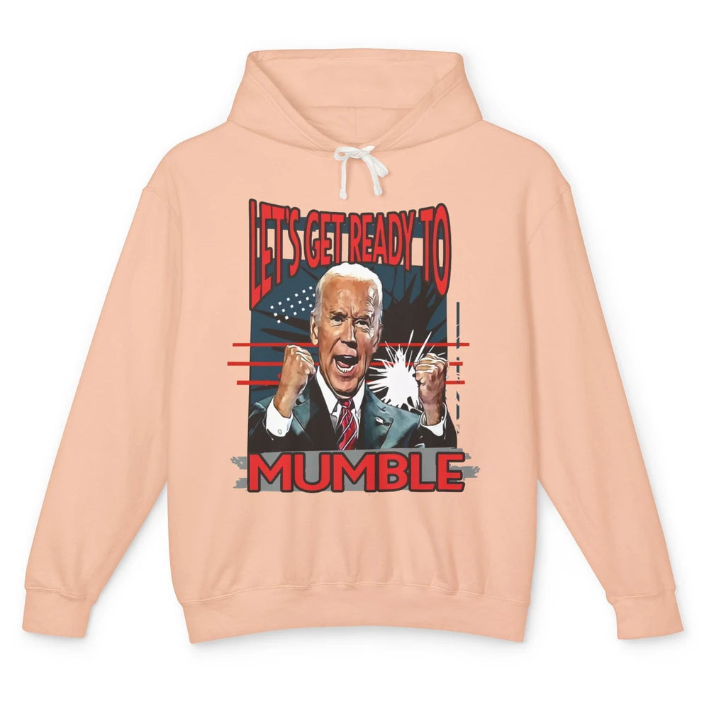 Funny Joe Biden Let's Get Ready To Mumble Anti Liberals Gift Unisex Lightweight Hoodie