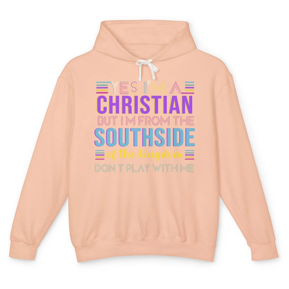 I'm A Christian But From The Southside Of Kingdom Western Unisex Lightweight Hoodie