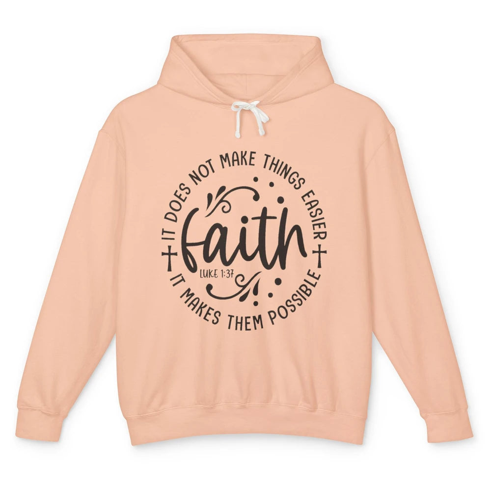 Faith Does Not Make Thing Easy Cross God Christian Religion Unisex Lightweight Hoodie