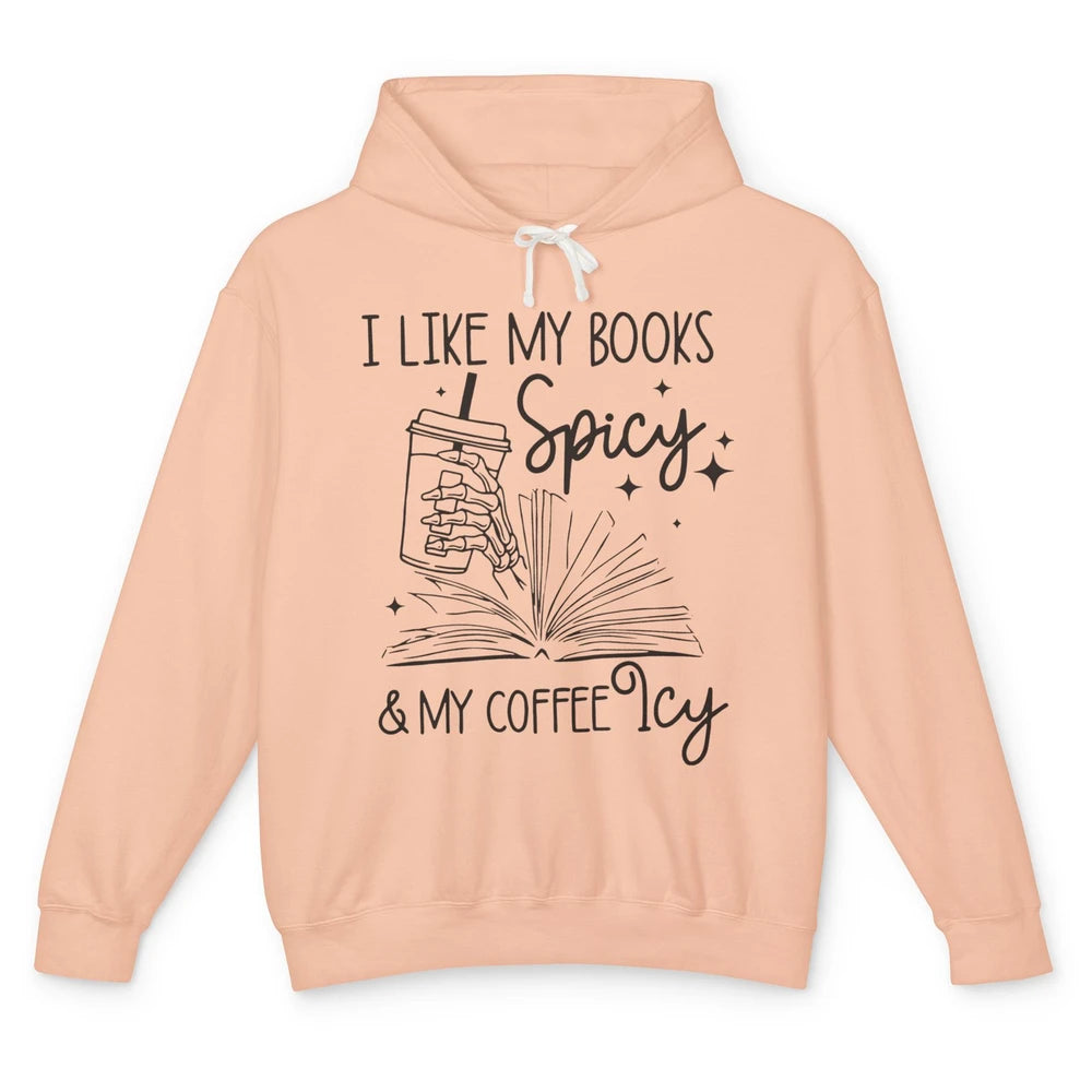 I Like My Books Spicy And My Coffee Icy Book Lovers Bookish Unisex Lightweight Hoodie