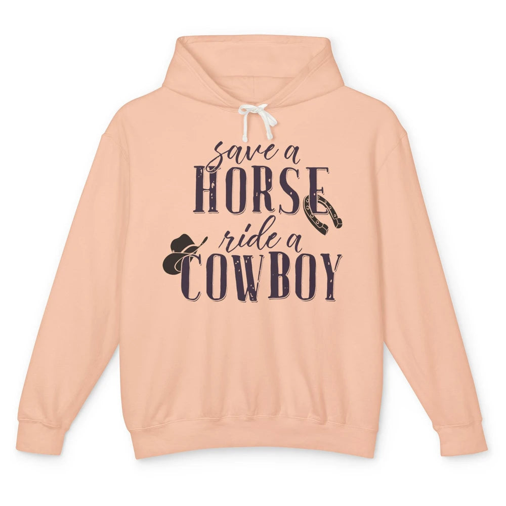 Cowboy Rodeo Save A Horse Ride A Cowboy Western Country Unisex Lightweight Hoodie