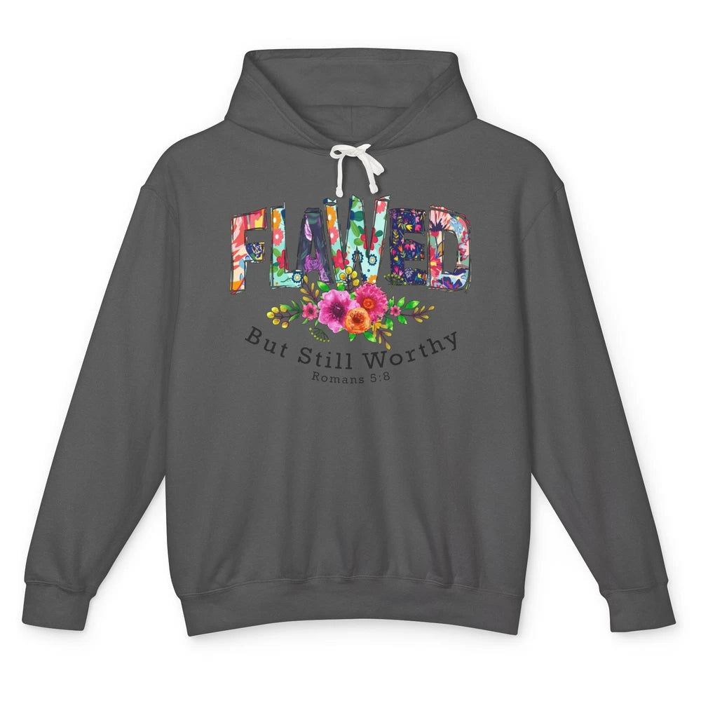 Floral Flawed But Still Worthy Bible Verse Lord Christian Unisex Lightweight Hoodie