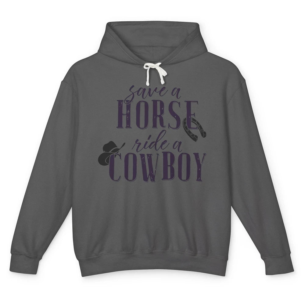 Cowboy Rodeo Save A Horse Ride A Cowboy Western Country Unisex Lightweight Hoodie