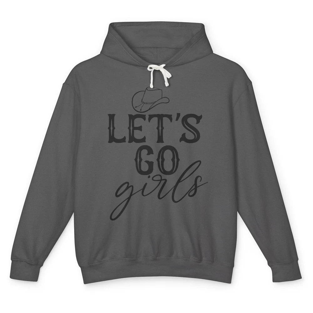 Cowboy Hat Let's Go Girls Western Country Cowgirl Gift Unisex Lightweight Hoodie