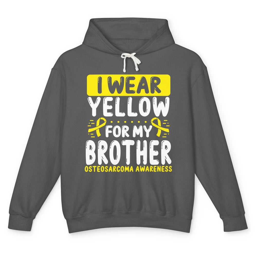 Bone Cancer Awareness Osteosarcoma Wear Yellow For Brother Unisex Lightweight Hoodie