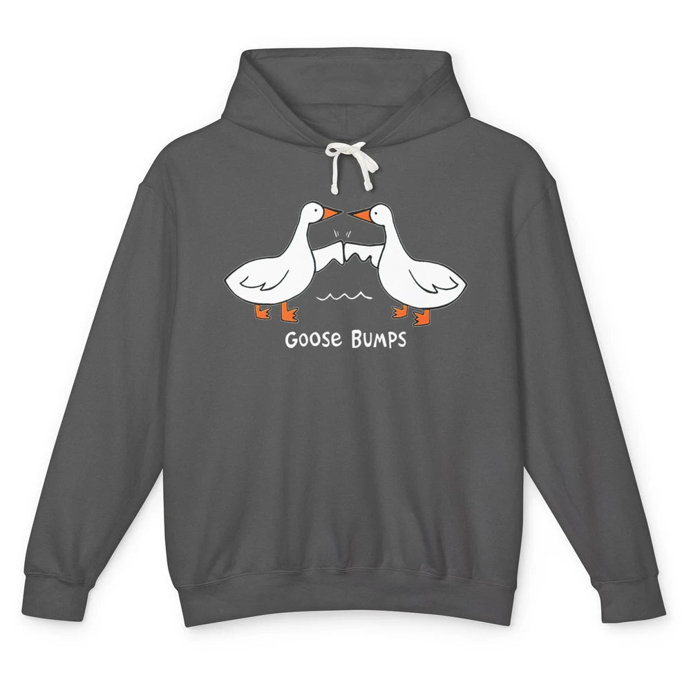 Funny Goose Bumps Humor Geese Sarcastic Pun Joke Farm Animal Unisex Lightweight Hoodie