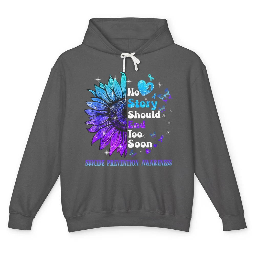 Suicide Prevention Sunflower No Story Should End Too Soon Unisex Lightweight Hoodie