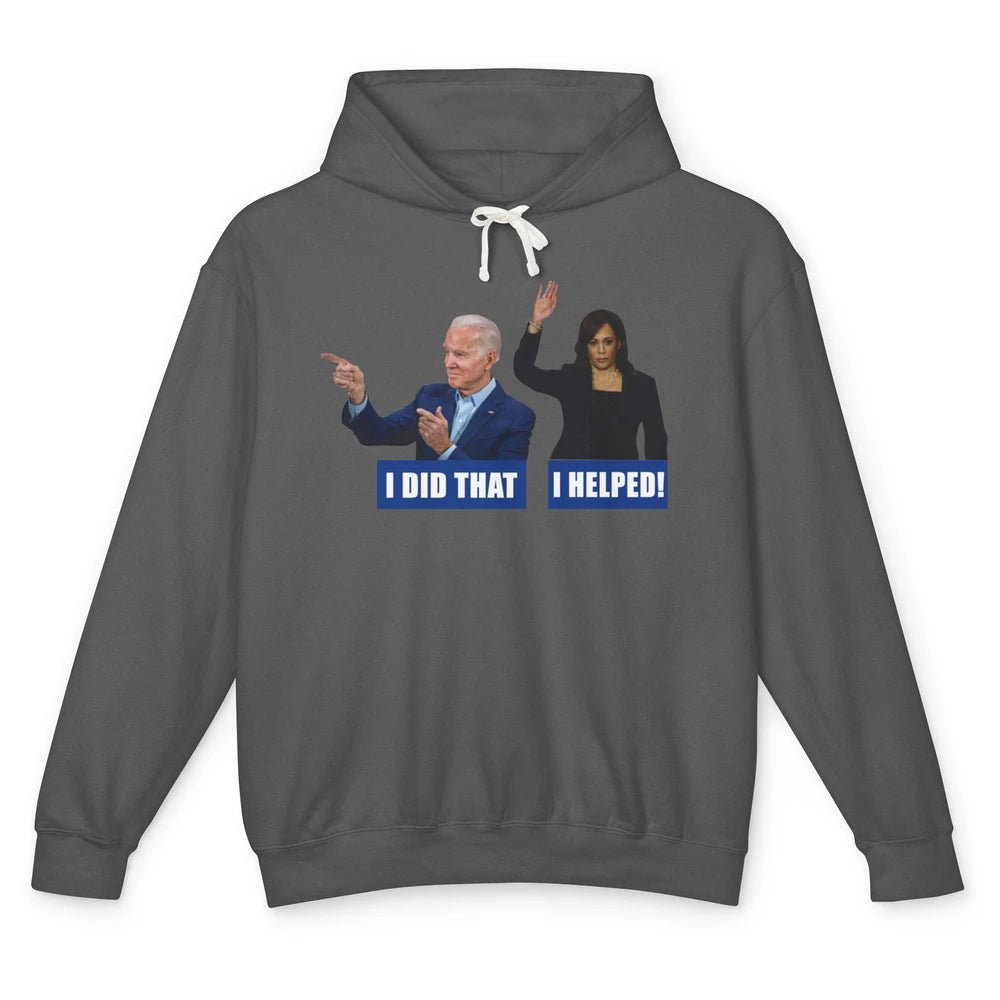 Funny Joe Biden I Did That Anti Biden Liberal Kamala Harris Unisex Lightweight Hoodie