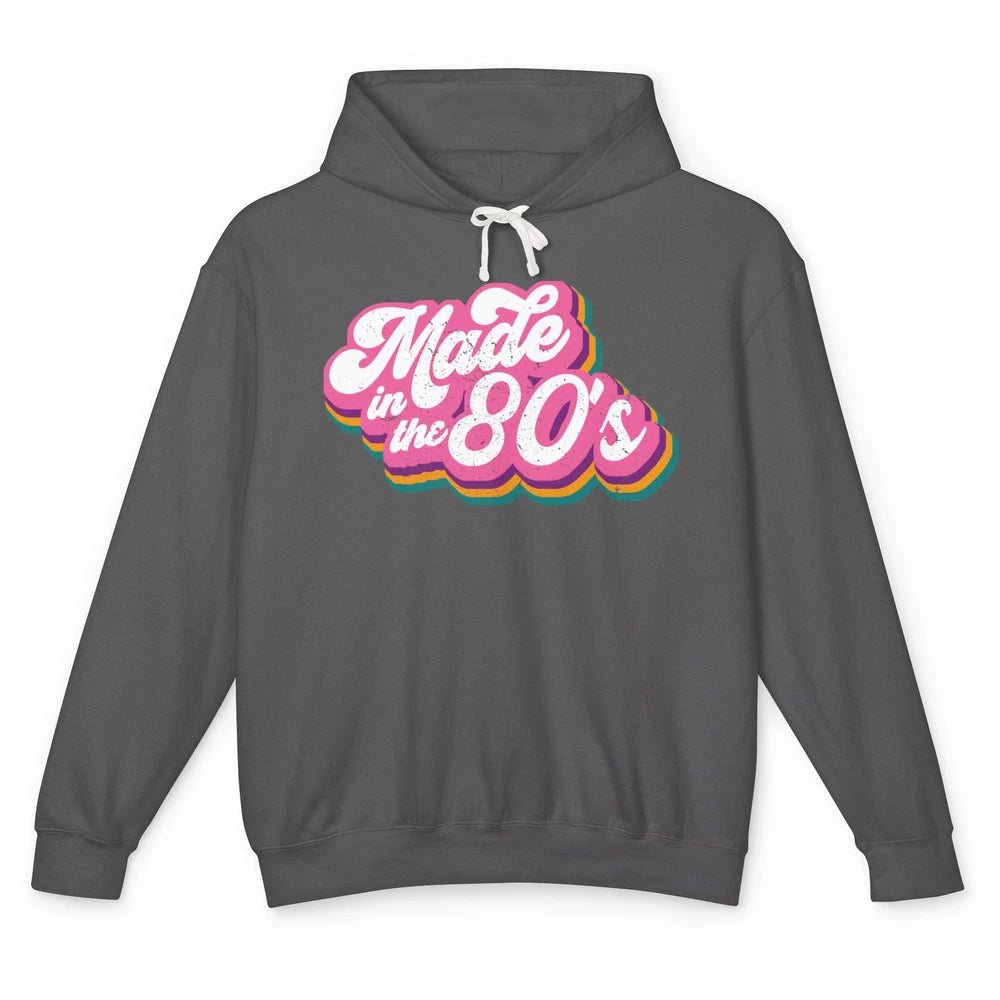 Retro Vintage Made In The 80's 1980s Born Birthday 80s Born Unisex Lightweight Hoodie