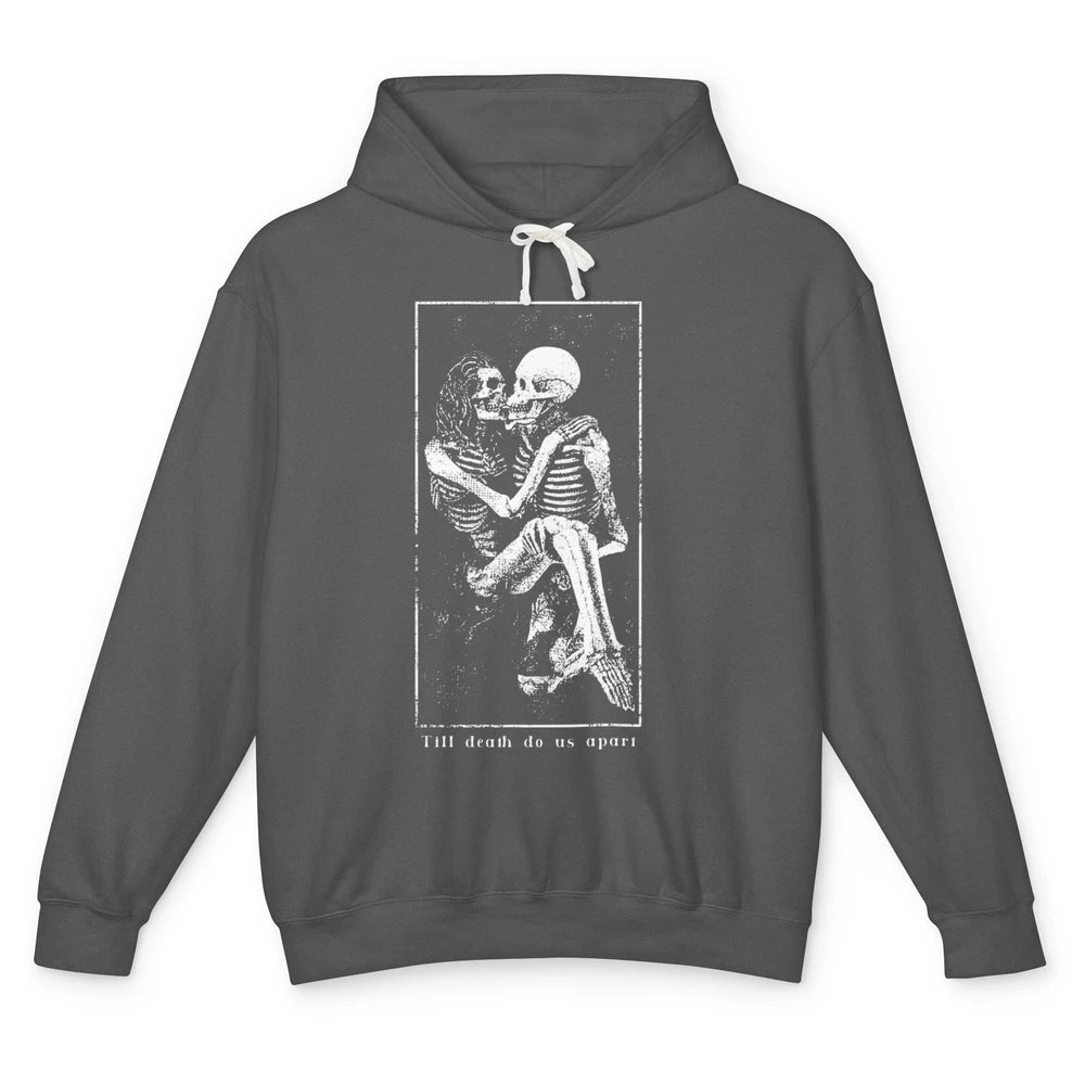 Aesthetic Goth Till Death Do Us Apart Skeleton Valentine Unisex Lightweight Hoodie