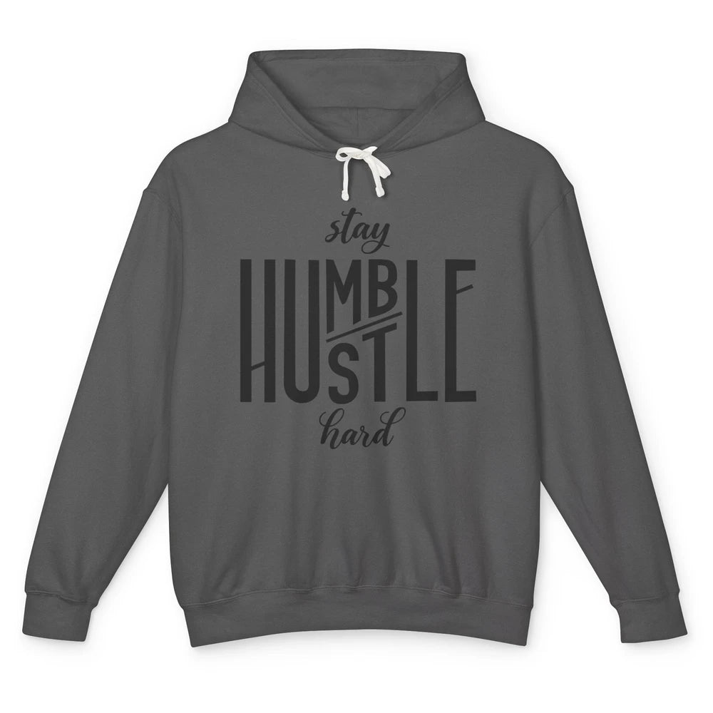 Always Stay Humble Hustle Hard Be Kind Inspirational Quote Unisex Lightweight Hoodie