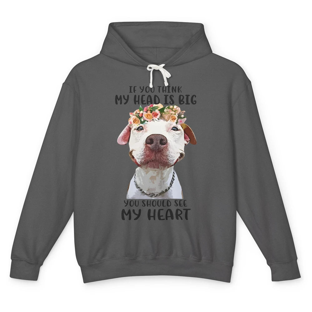 Floral Pitbull Mom If You Think My Head Is Big See My Heart Unisex Lightweight Hoodie