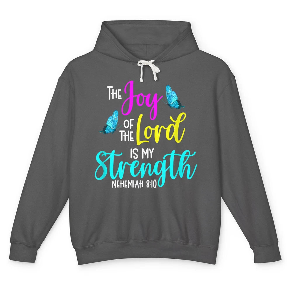 The Joy Of Lord My Strength Butterfly Bible Jesus Christian Unisex Lightweight Hoodie