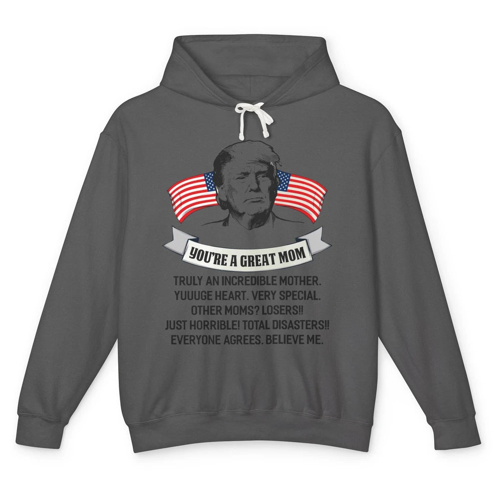 Trump Mothers Day You Are A Great Mother Funny Mothers Day Unisex Lightweight Hoodie