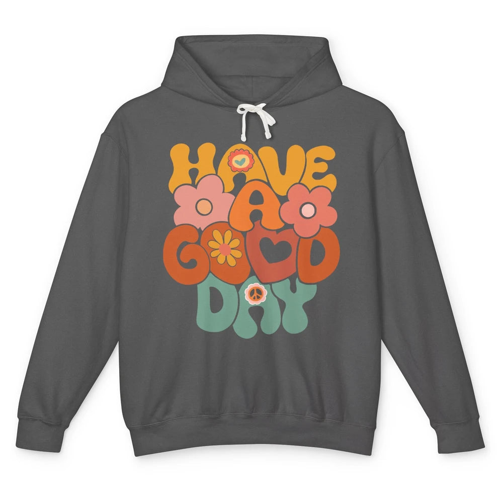 Groovy Girl Have A Good Day Positive Vibes Inspirational Unisex Lightweight Hoodie