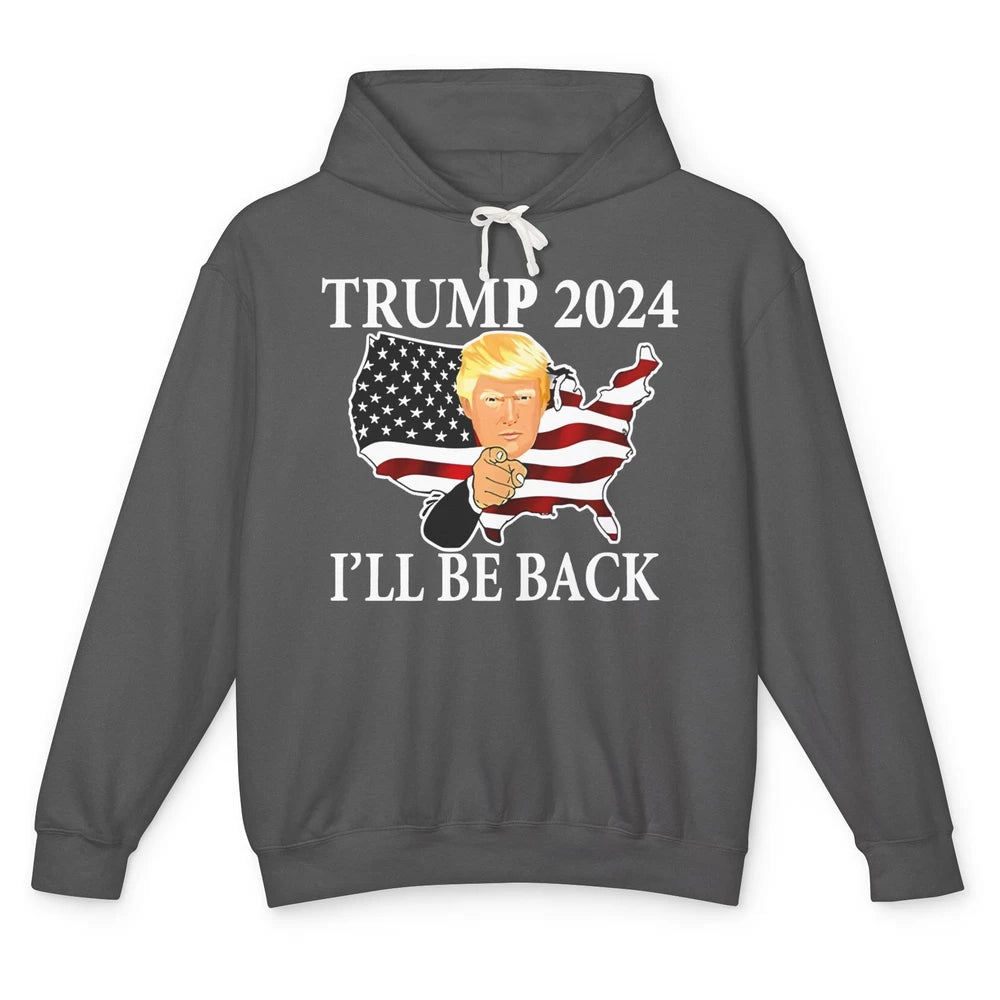 Vote Trump 2024 I'll Be Back Patriotic Republican Pro Choice Unisex Lightweight Hoodie