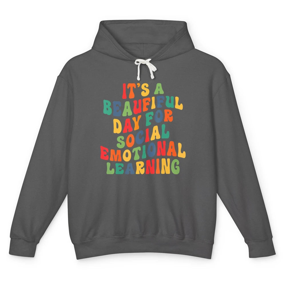 Groovy Its Beautiful Day For Social Emotional Learning Teach Unisex Lightweight Hoodie