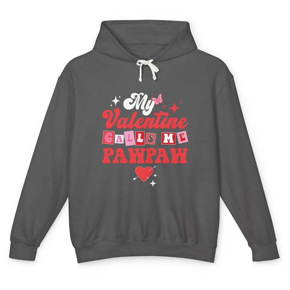 My Favorite Valentine Calls Me PawPaw Happy Valentines Day Unisex Lightweight Hoodie