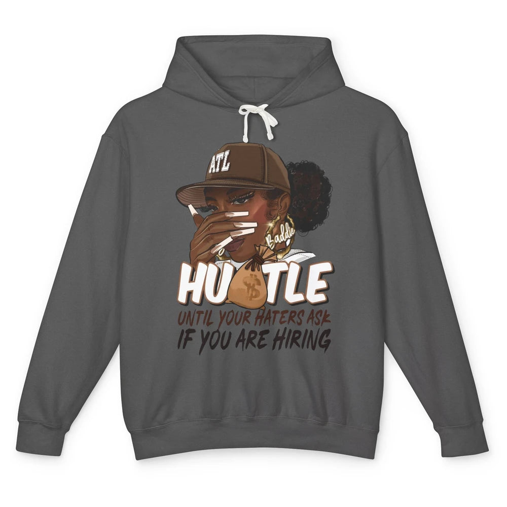 Afro Woman Sarcastic Hustle Till Haters Ask You're Hiring Unisex Lightweight Hoodie