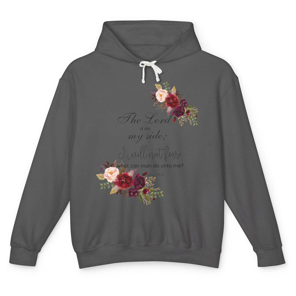 Floral Christian Lord On My Side I Will Not Fear Bible Verse Unisex Lightweight Hoodie