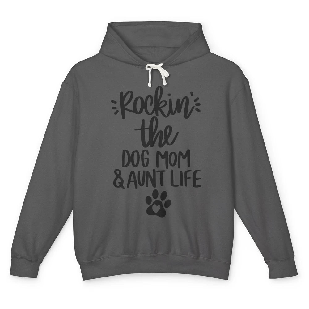 Rocking The Dog Mom And Aunt Life Dog Lovers Auntie Life Unisex Lightweight Hoodie