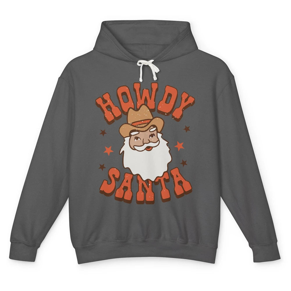 Cowboy Santa Western Christmas Howdy Santa Funny Santa X-mas Unisex Lightweight Hoodie