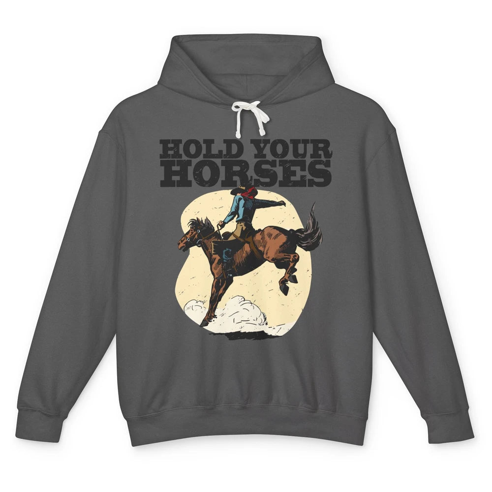 Retro Cowboy Hold Your Horse Rodeo Wild West Country Cowgirl Unisex Lightweight Hoodie