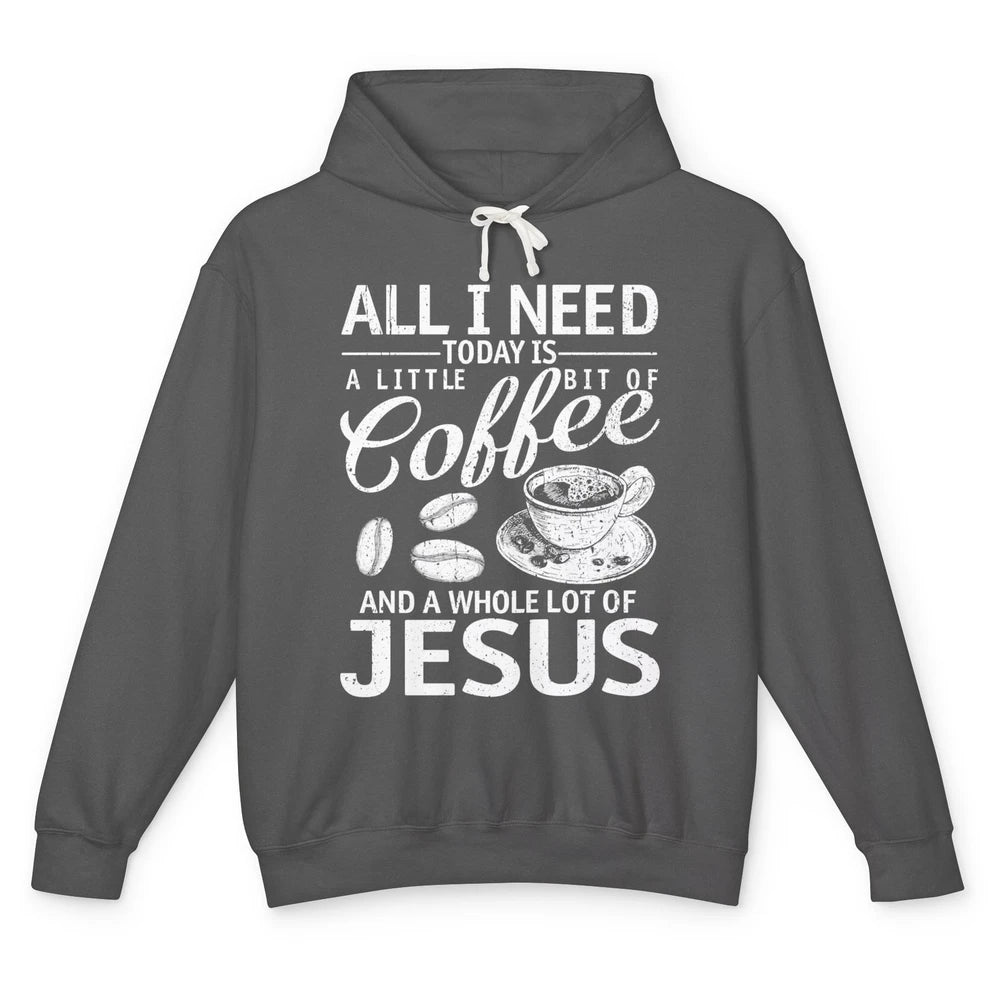 All I Need Today Is Coffee And Jesus Cross Bible Christian Unisex Lightweight Hoodie