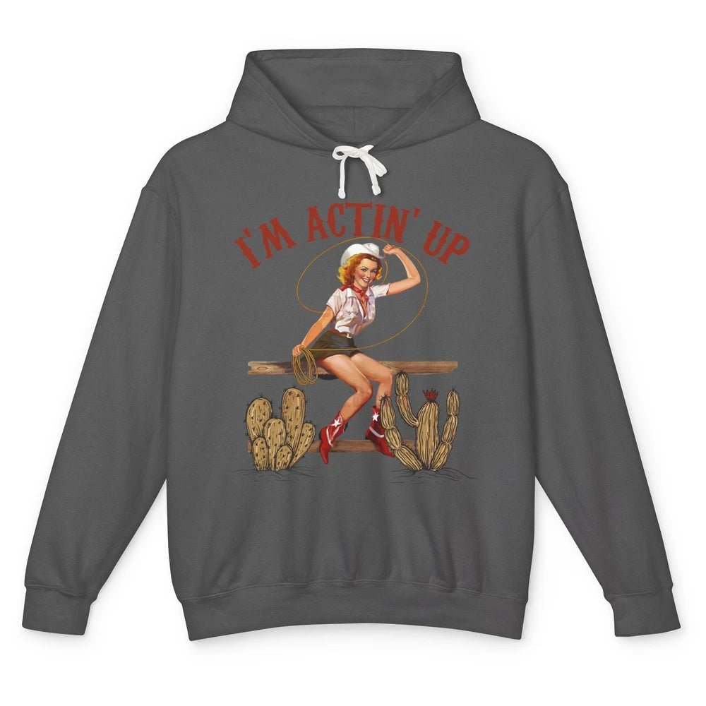 Retro Cowgirl Roping I'm Acting Up Western Country Cowboy Unisex Lightweight Hoodie