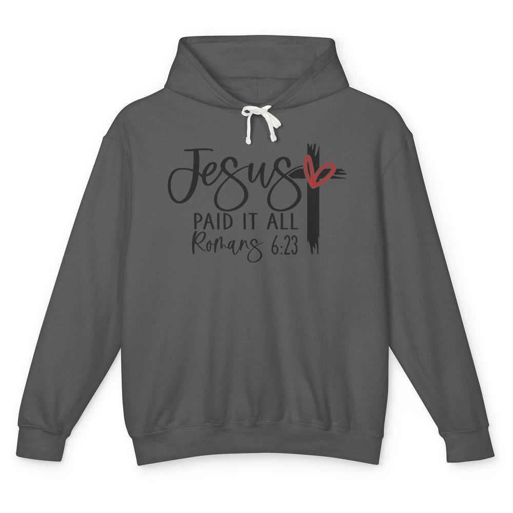 Christian Jesus Paid It All Bible Verse Religious Motivation Unisex Lightweight Hoodie