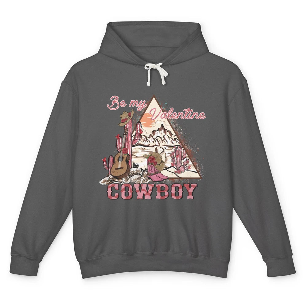 Be My Valentine Cowboy Baby Vintage Cowgirl Boots Rodeo Cactus Howdy Guitar Unisex Lightweight Hoodie